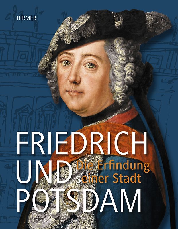 Friedrich und Potsdam