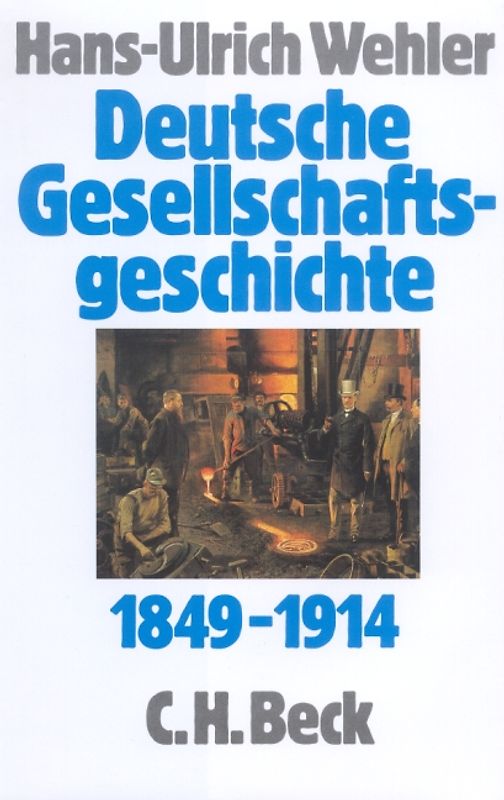 Deutsche Gesellschaftsgeschichte Bd. 3: Von der 'Deutschen Doppelrevolution' bis zum Beginn des Ersten Weltkrieges 1849-1914