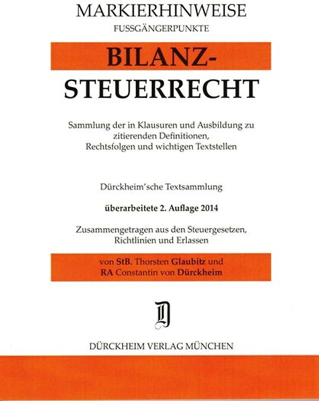 BILANZSTEUERRECHT Markierhinweise/Fußgängerpunkte für das Steuerberaterexamen Nr. 50 (2013/2014): Dürckheim'sche Markierhinweise