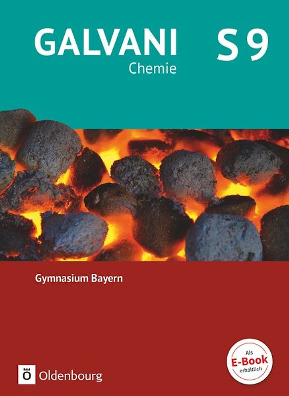 Galvani - Chemie für Gymnasien - Ausgabe B - Für sprachliche, musische, wirtschafts- und sozialwissenschaftliche Gymnasien in Bayern - Neubearbeitung - Band S1: 9. Jahrgangsstufe