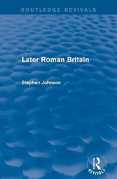Later Roman Britain (Routledge Revivals)
