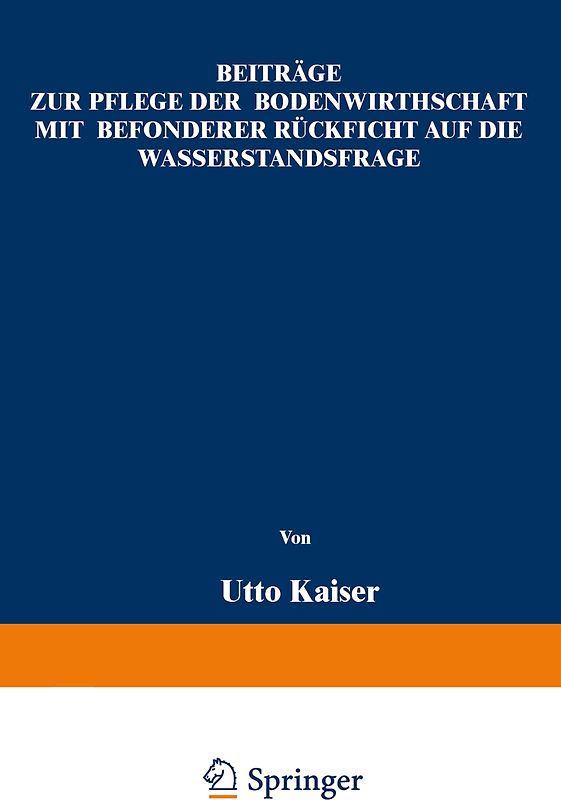 Beiträge zur Pflege der Bodenwirthschaft mit besonderer Räcksicht auf die Wasserstandsfrage