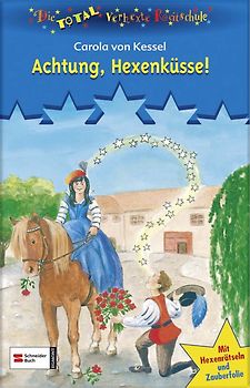Die total verhexte Reitschule, Band 6. Achtung, Hexenküsse!