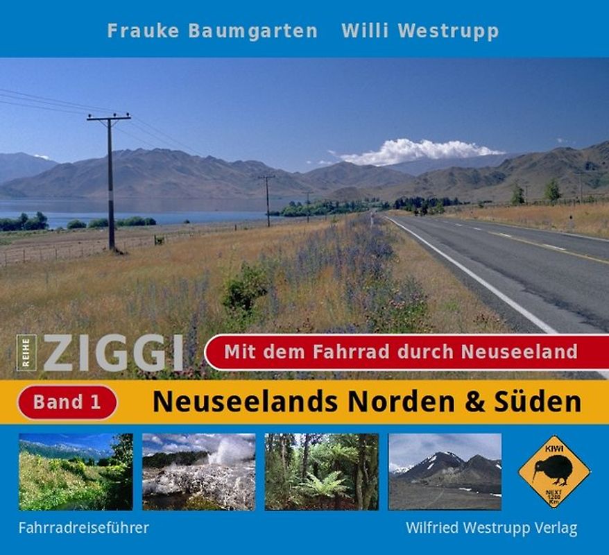 Ziggi / Mit dem Fahrrad durch Neuseeland. Band 1.