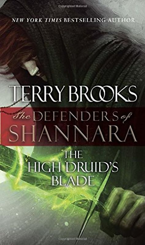 The High Druid's Blade: The Defenders of Shannara - Brooks, Terry