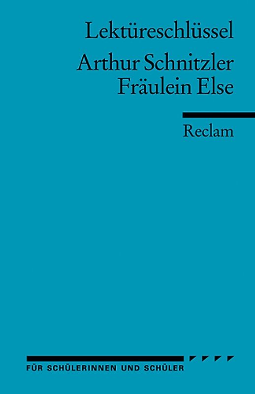 Lektüreschlüssel zu Arthur Schnitzler: Fräulein Else