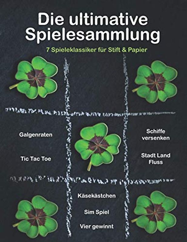 Die ultimative Spielesammlung - 7 Spieleklassiker für Stift & Papier: 250 Seiten - Spaß für Jung und Alt! Top Unterhaltung daheim oder unterwegs mit ... •Sim Spiel •Schiffe versenken •Galgenraten