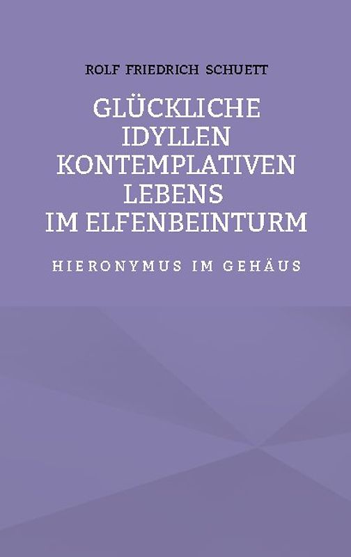 Glückliche Idyllen kontemplativen Lebens im Elfenbeinturm