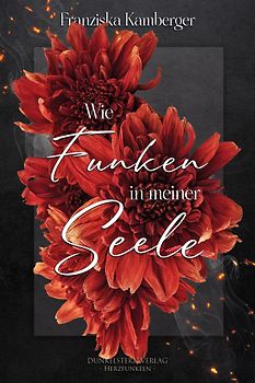 Wie Funken in meiner Seele