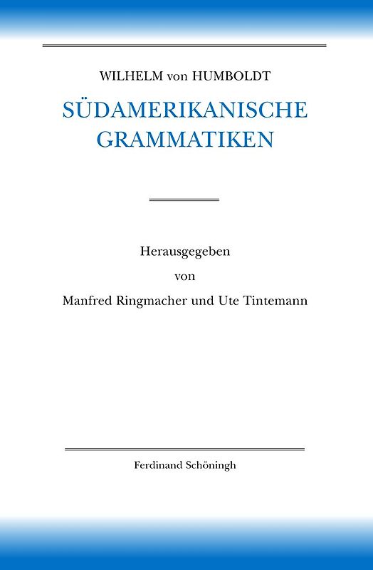 Wilhelm von Humboldt Südamerikanische Grammatiken