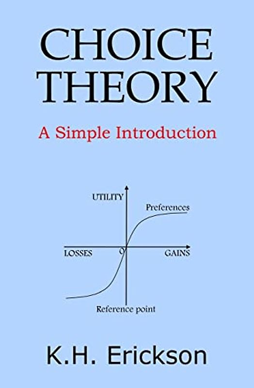 Choice Theory: A Simple Introduction