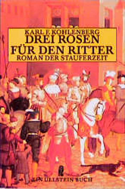 Drei Rosen für den Ritter. Roman der Stauferzeit