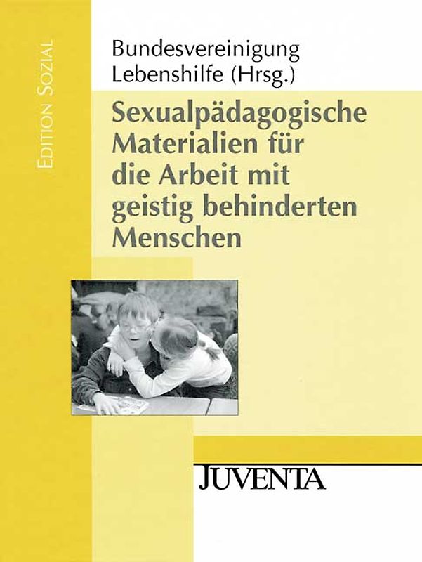 Sexualpädagogische Materialien für die Arbeit mit geistig behinderten Menschen