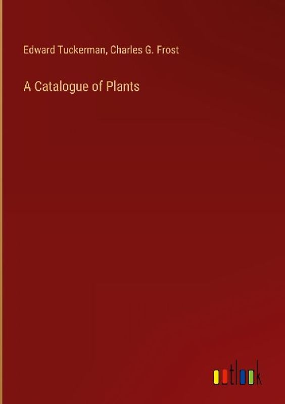 A Catalogue of Plants