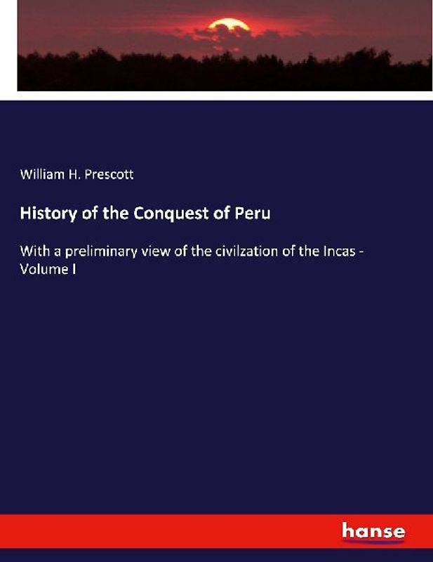 History of the Conquest of Peru