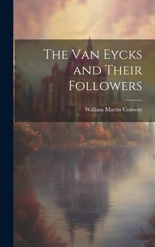 The Van Eycks and Their Followers