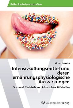 Intensivsüßungsmittel und deren ernährungsphysiologische Auswirkungen