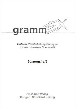 Etudes Françaises - GrammEx. Einfache Wiederholungsübungen zur französischen Grammatik / Ausgabe für Realschulen und Gesamtschulen. Lösungsheft