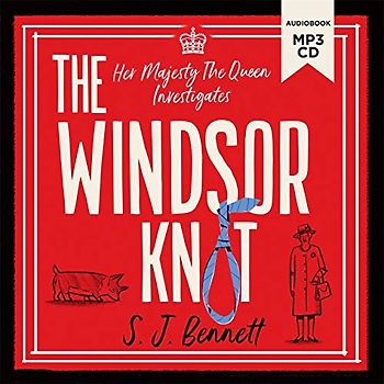 The Windsor Knot: The Queen investigates a murder in this delightfully clever mystery for fans of The Thursday Murder Club