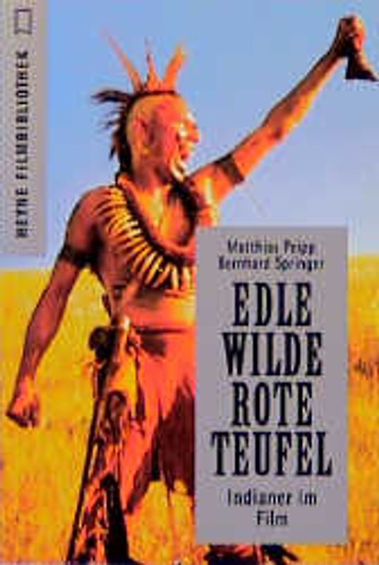 Edle Wilde - Rote Teufel. Indianer im Film