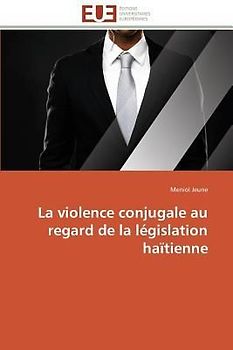 La violence conjugale au regard de la législation haïtienne
