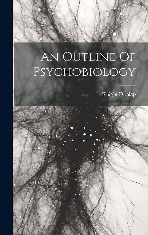 An Outline Of Psychobiology