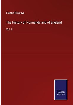 The History of Normandy and of England