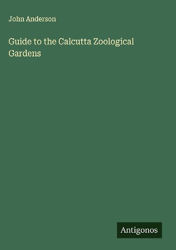 Guide to the Calcutta Zoological Gardens