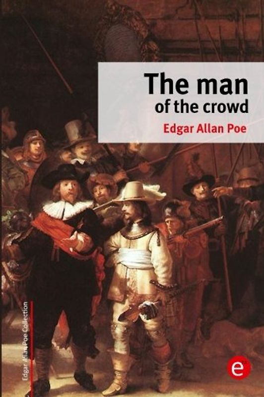 The man of the crowd (Edgar Allan Poe Collection)