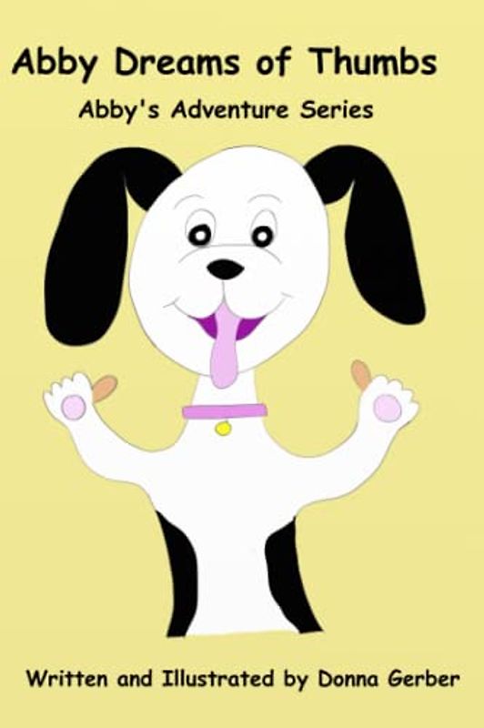 Abby Dreams of Thumbs (Abby's Adventures)