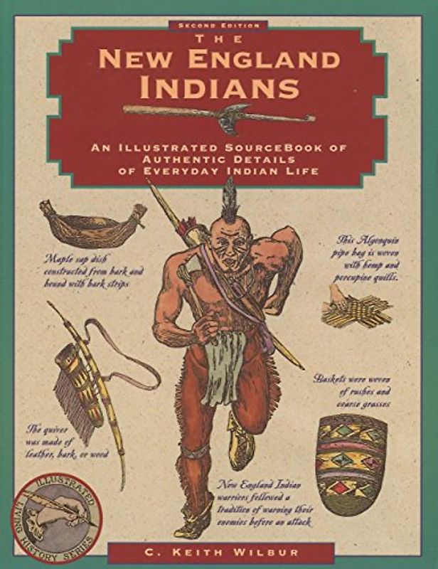 New England Indians, 2nd (Illustrated Living History (Globe)) - Wilbur, C. Keith