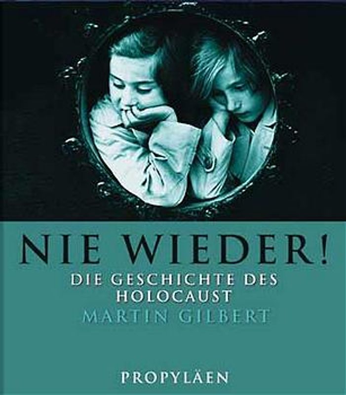Nie wieder!. Die Geschichte des Holocaust