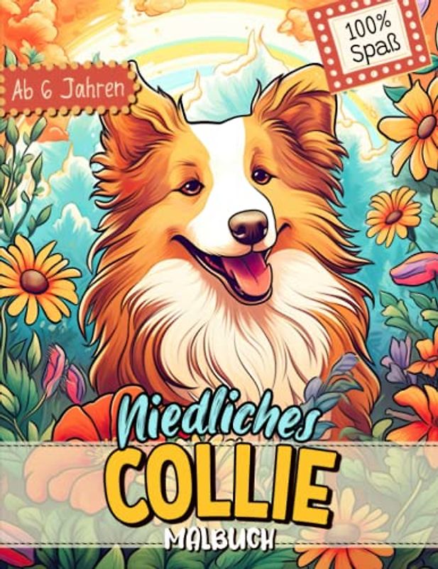 Collie Malbuch: Süße Hundemotive zum Ausmalen und zur Entspannung – Ein Ausmalbuch mit 40 Wunderschönen Malvorlagen für Erwachsene, Kinder und Alle Hundeliebhaber