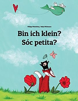 Bin ich klein? Sóc petita?: Kinderbuch Deutsch-Katalanisch (zweisprachig/bilingual) - Winterberg, Philipp
