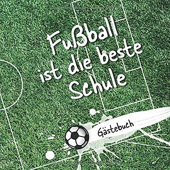 Gästebuch: Fußball zur Einschulung | Geschenkidee zum 1. Schultag | 21 x 21cm, Softcover, 100 Seiten zum Ausfüllen | Geschenk & Inhalt für die ... für Erstklässler und Fußballer