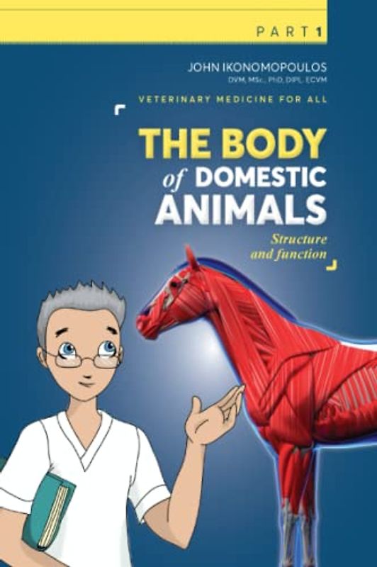 The Body of Domestic Animals - Part 1: Structure and Function