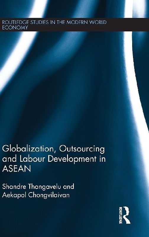 Globalization, Outsourcing and Labour Development in ASEAN