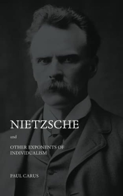 Nietzsche and Other Exponents of Individualism