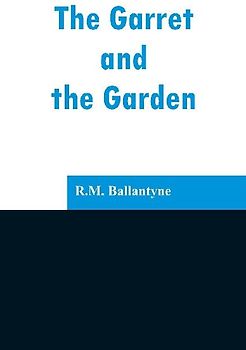 The Garret and the Garden