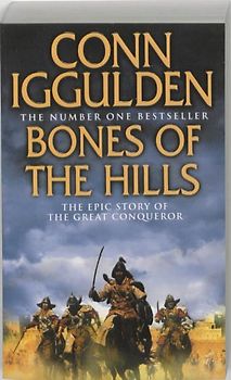 Bones of the Hills: The Epic Story of the great Conqueror (Conqueror 3)