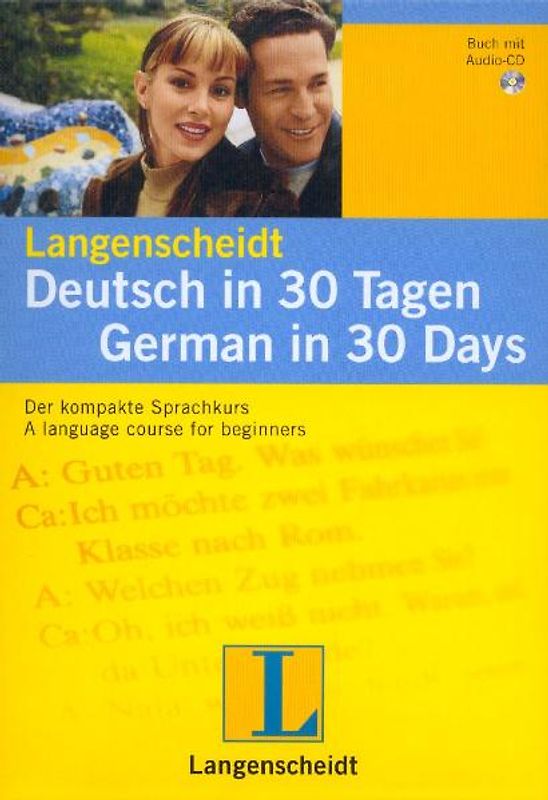 Deutsch in 30 Tagen /German in 30 Days. Der kompakte Sprachkurs. A language course for beginners / Buch und Audio-CD