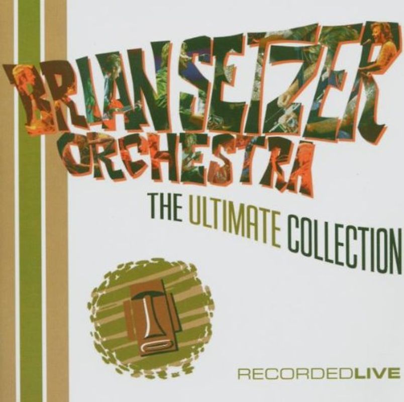 Brian Setzer Orchestra - The Ultimate Collection - Recorded Live