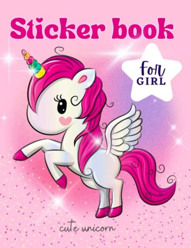 Sticker book for girl cute unicorn: Funny Activity Book 120 pages 8.5”x11” for kids ages 4-8 unicorn lovers