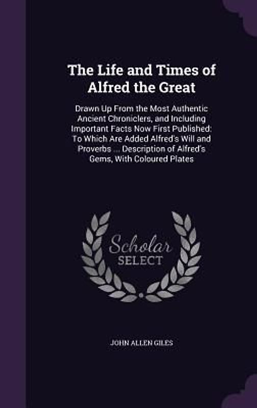 The Life and Times of Alfred the Great