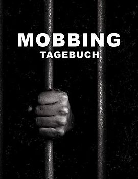 Mobbing Tagebuch: Notitzbuch zum festhalten von Daten und Gedanken von physischen, verbalen, sozialen, cyber oder sexuellen Mobbing Attacken | 150 ... DIN A4 mit Tag/Datumszeile | Für Mobbingopfer