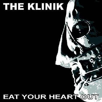 Klinik,the - Eat Your Heart Out