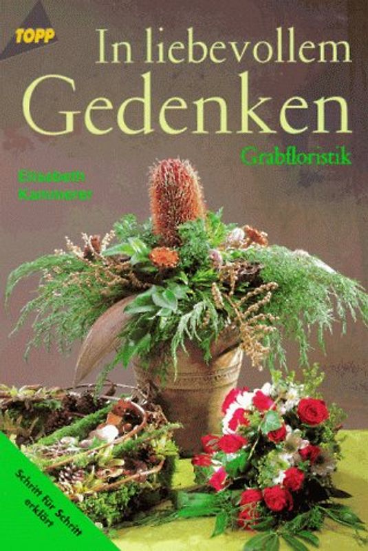 In liebevollem Gedenken. Grabfloristik