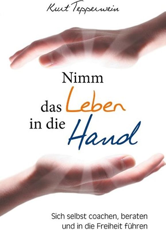 Nimm das Leben in die Hand
