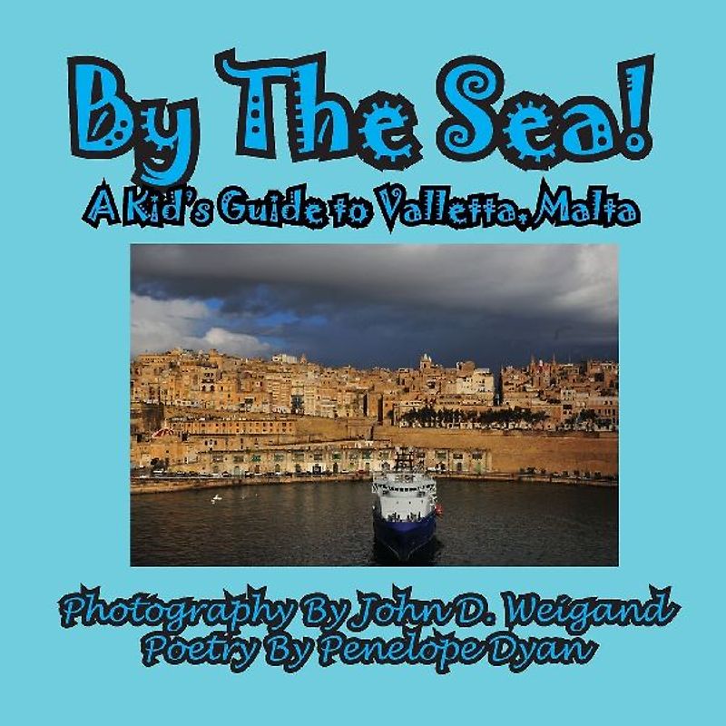 By The Sea---A Kid's Guide To Valletta, Malta