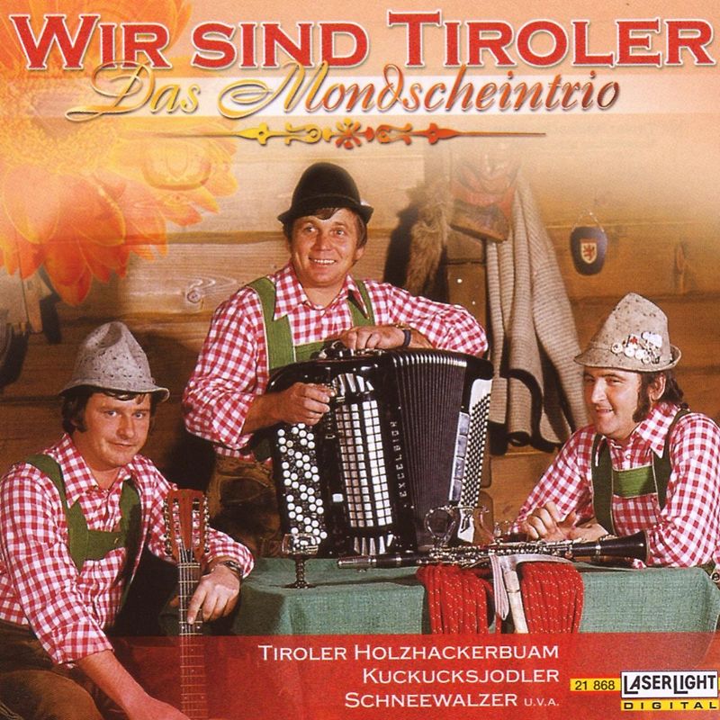 Mondscheintrio - Wir Sind Tiroler